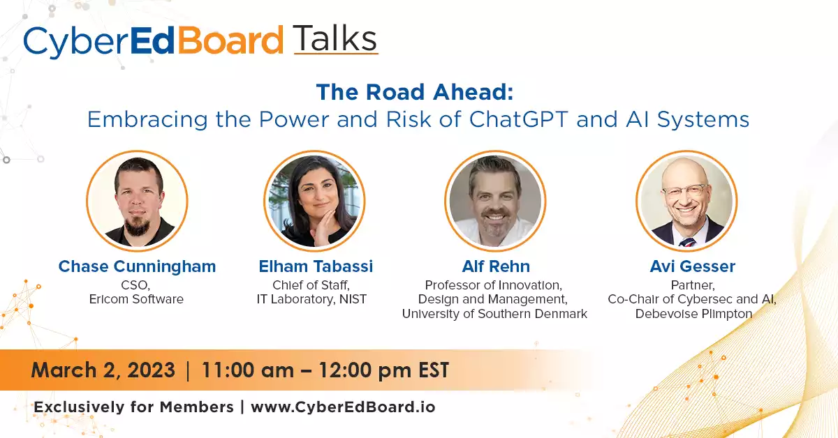 CyberEdBoard Talk - The Road Ahead: Embracing the Power and Risk of ChatGPT and AI Systems