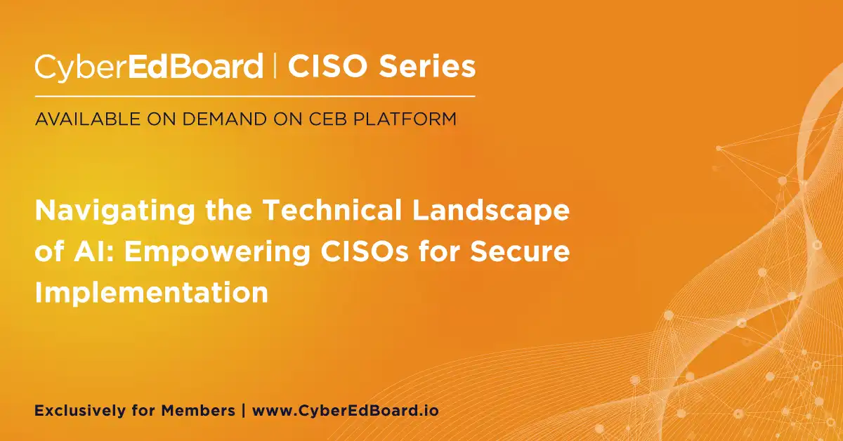 CISO Series on AI- EMEA | EPISODE 2: Navigating the Technical Landscape of AI: Empowering CISOs for Secure Implementation