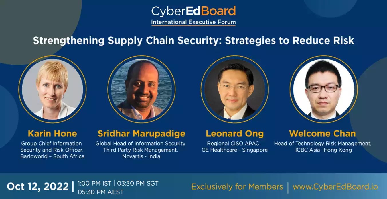 CyberEdBoard International Executive Forum - Strengthening Supply Chain Security: Strategies to Reduce Risk
