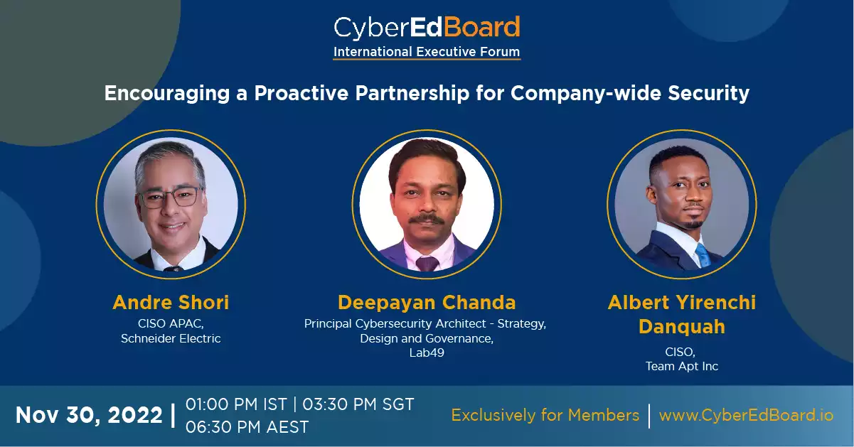 CyberEdBoard International Executive Forum - Encouraging a Proactive Partnership for Company-Wide Security