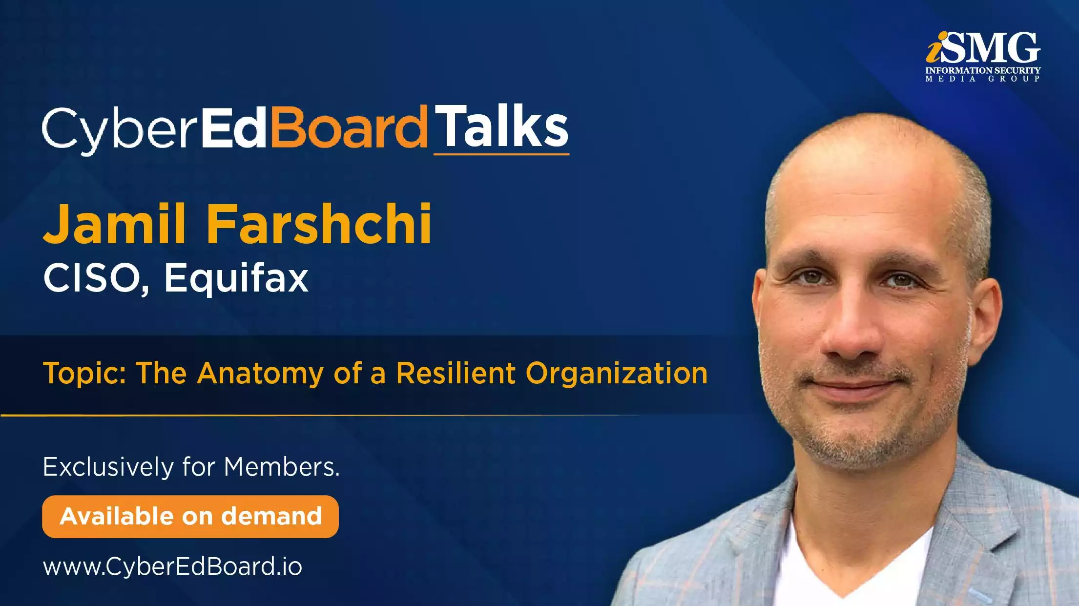 CyberEdBoard Talks - The Anatomy of a Resilient Organization w/ Jamil Farshchi,  CISO, Equifax