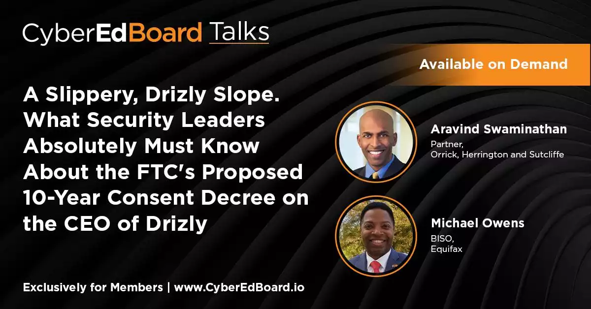 A Slippery, Drizly Slope. What Security Leaders Absolutely Must Know About the FTC's Proposed 10-Year Consent Decree on the CEO of Drizly