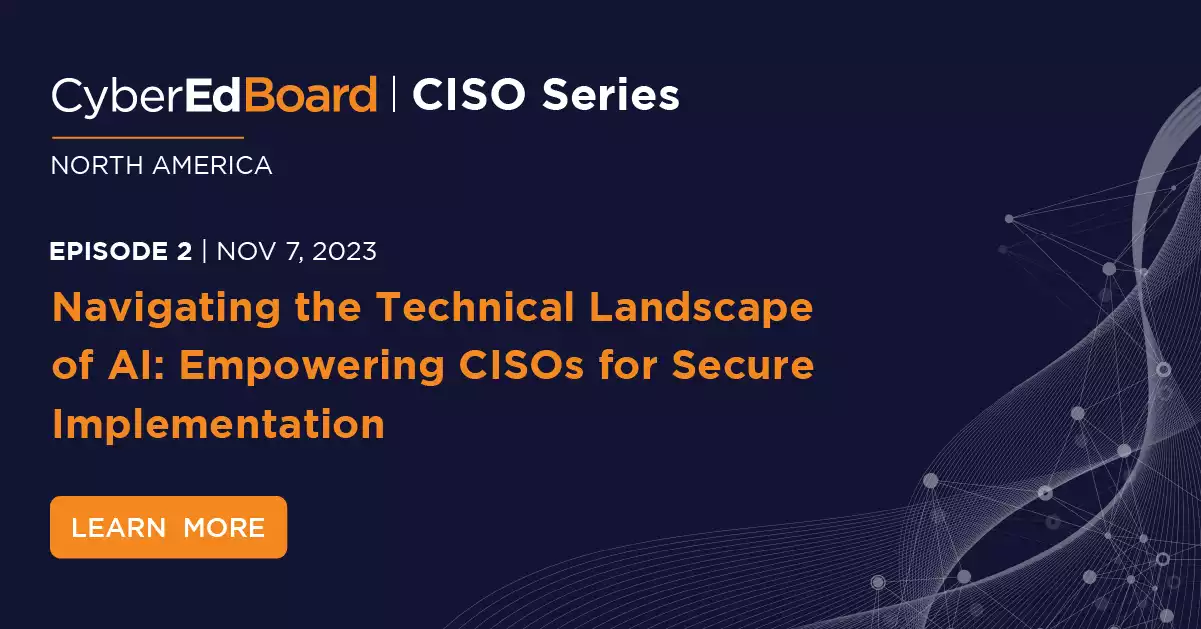CISO Series on AI- North America | EPISODE 2: Navigating the Technical Landscape of AI: Empowering CISOs for Secure Implementation
